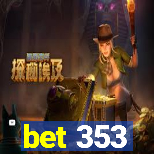 bet 353